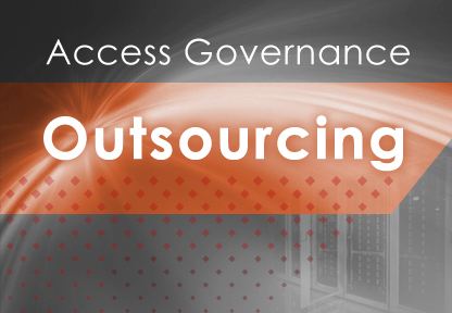 Outsourced But Not Out of Mind – Access Governance and Outsourcing
